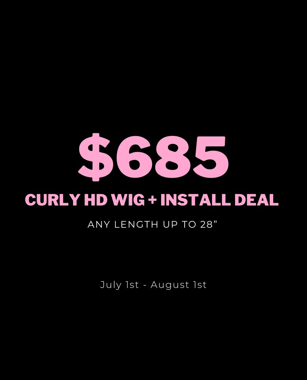 $685 Curly HD Wig & Install Deal